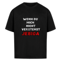 Wenn du mich nicht verstehst JEBIGA Oversized Shirt