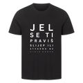 Jel se ti pravis slijep Premium T-Shirt